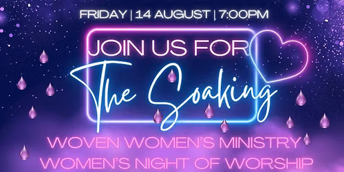 \u201cThe Soaking\u201d Women\u2019s Night of Worship 