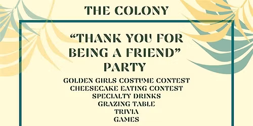 "Thank You for Being a Friend" Party