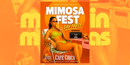 MIMOSA FEST BRUNCH & DAY PARTY | FREE MIMOSA UNTIL 4PM