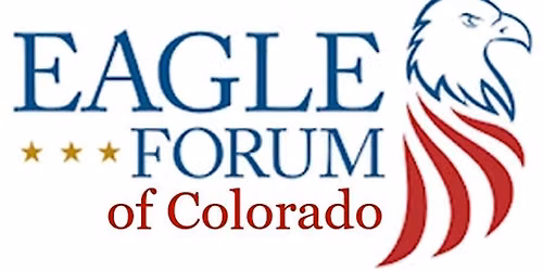 Eagle Forum of CO Policy Seminar