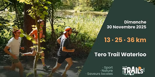 Tero Trail Waterloo \/\/ 13 - 25 - 36 km