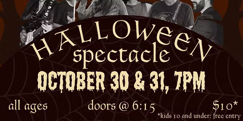 Halloween Spectacle (Oct 31)