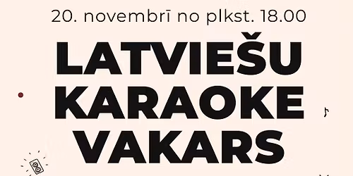 Latvie\u0161u karaoke vakars \/\/ Bazn\u012bcas Ez\u012btis migl\u0101