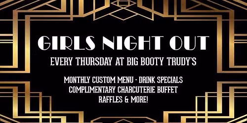 Thursday Girls Night Out at Trudy's