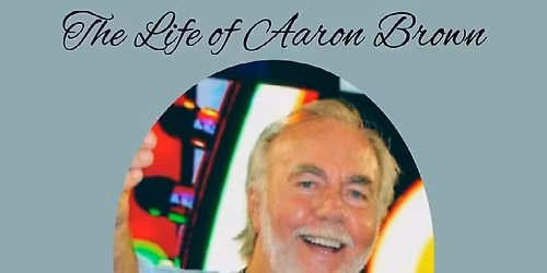 Aaron Brown's Celebration of Life