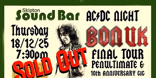 sold out - BON UK - Penultimate & 10th Anniversary Gig