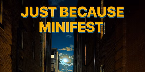 JUST BECAUSE MINIFEST - NORTHSIDE GRILLE