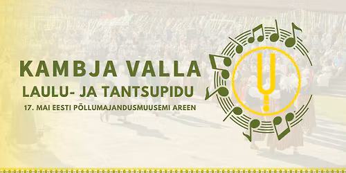 KAMBJA VALLA LAULU-JA TANTSUPIDU "Hoidkem meid alles"