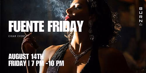 Fuente Friday at BURN