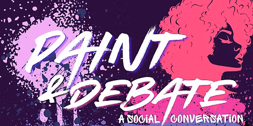 Paint & Debate