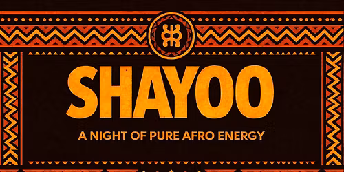 uMoya Club Presents: "Shayoo" A night of pure Afro energy.