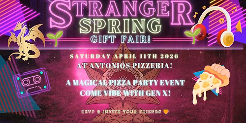 \ud83c\udf31STRANGER SPRING \ud83c\udf31\n\ud83c\udf55 Pizza Party & Gift Fair! \u2728\ufe0f