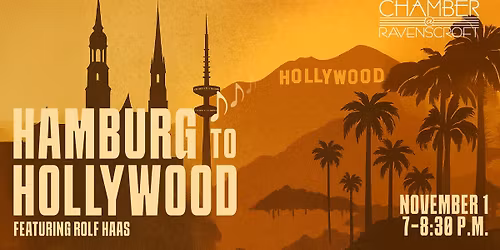 Chamber @ Ravenscroft: Hamburg to Hollywood