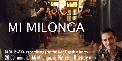 Mi Milonga, dj Duendy, pr\u00e9c\u00e9d\u00e9e d'un cours de milonga avec Eugenia y Andres!