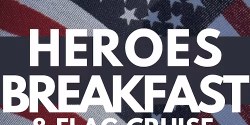 Heroes' Breakfast & Flag Cruise