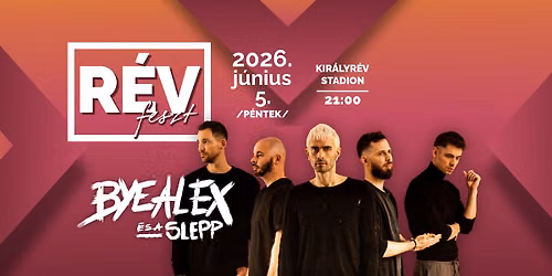 ByeAlex \u00e9s a Slepp koncert | R\u00e9vFeszt | Kir\u00e1lyr\u00e9v (SK)