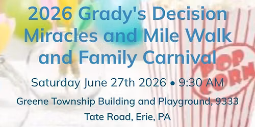Grady\u2019s Decision presents our Annual Miracles and Mile Walk and Family Carnival