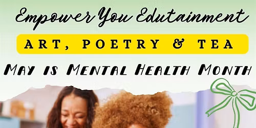 Empower You Edutainment: Art, Poetry & Tea