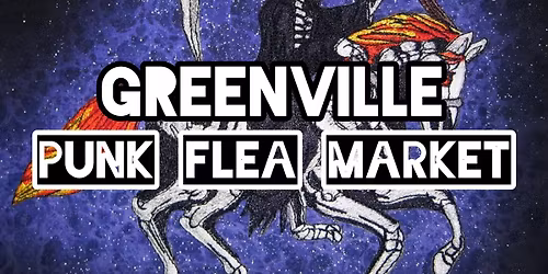 GREENVILLE PUNK FLEA MARKET