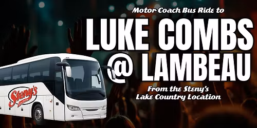 FRIDAY | Steny's Lake Country's Bus to Luke Combs!