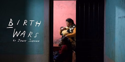 Birth Wars: A Special Screening and Panel Discussion