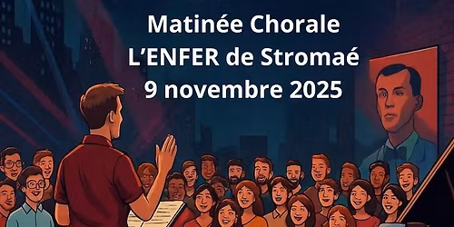 Matin\u00e9e Chorale Stroma\u00e9 - L'Enfer