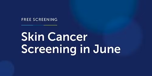 Skin Cancer Screening in June
