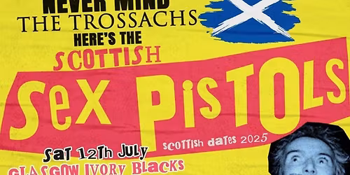 Never Mind The TROSSACHS here\u2019s the\u2026..   SCOTTISH SEX PISTOLS\u00a0