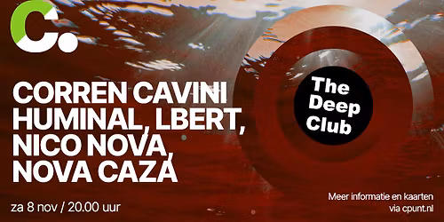 The Deep Club | Corren Cavini, Huminal e.a. | Poppodium | Cpunt