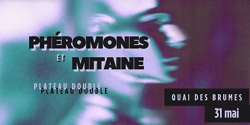 PH\u00c9ROMONES X MITAINE au Quai des Brumes