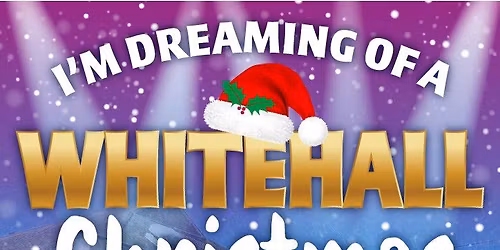 I'm Dreaming of a Whitehall Christmas! 2025