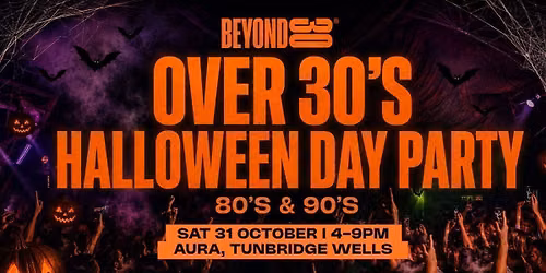 \ud83c\udf83 80s &amp; 90s Over 30s Halloween Daytime Clubbing - TUNBRIDGE WELLS \ud83d\udc7b\ud83d\udd7a\ud83c\udffd
