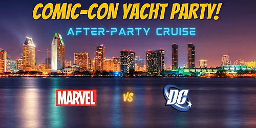 Comic-Con Yacht Party | Marvel vs DC Booze Cruise