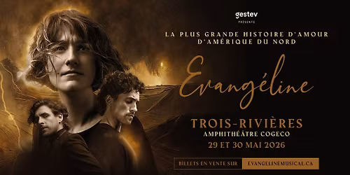\u00c9VANG\u00c9LINE - LE SPECTACLE MUSICAL | TROIS-RIVI\u00c8RES
