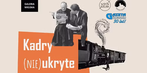 Kadry (nie)ukryte - wystawa Wsp\u00f3\u0142dzielni, Gazety \u015aredzkiej i \u015aredzkiego Towarzystwa Fotograficznego