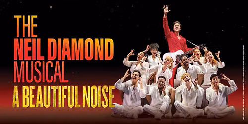 A Beautiful Noise - The Neil Diamond Musical at North Charleston Performing Arts Center