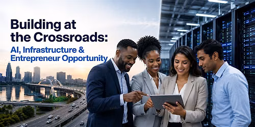 Building at the Crossroads: AI, Infrastructure & Entrepreneur Opportunity