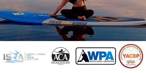 SUP Yoga Teacher Training w\/ WPA SUP Instructor Certification, ACA SUP Yoga Leader, & ISYA Certs