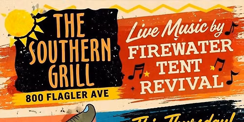 The Firewater Tent Revival @Southern Grill Jacksonville FL