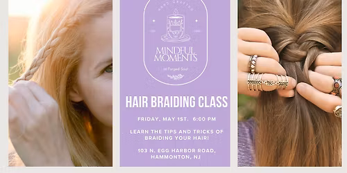 Mindful Moments: Hair Braiding Workshop!
