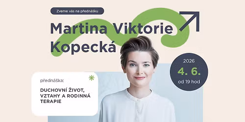 Martina Viktorie Kopeck\u00e1: DUCHOVN\u00cd \u017dIVOT, VZTAHY A RODINN\u00c1 TERAPIE