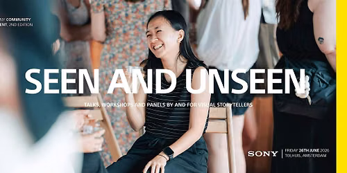 SONY Community Event: Seen & Unseen