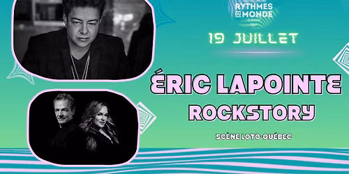 19 Juillet : Éric Lapointe - Rock Story
