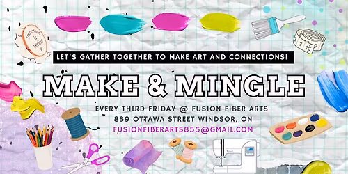 Windsor Make & Mingle Friday, December 19, 6pm-9pm