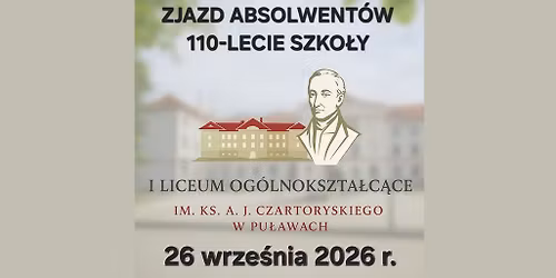 Zjazd Absolwent\u00f3w 110-lecie I LO im. Ks. A. J. Czartoryskiego w Pu\u0142awach