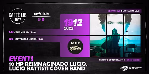 VENERDI' 19 DICEMBRE: 10 HP \/ LUCIO BATTISTI COVER BAND \/ CAFF\u00c8 LIB
