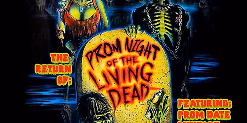 HALLOWEEN 2025 - "Prom Night of the Living Dead"  featuring PROM DATE MIXTAPE