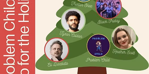 Problem Child: HO for the Holidays! A Comedy Showcase!