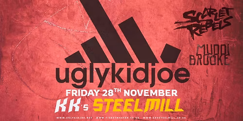 Ugly Kid Joe, Scarlet Rebels, Muddibrooke