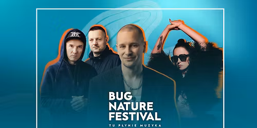 BUG NATURE FESTIVAL \ud83c\udf3f  Zalewski | Paktofonika Orkiestra | Natalia Przybysz 